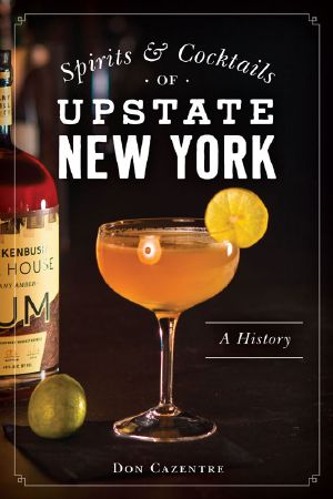 [American Palate 01] • Spirits and Cocktails of Upstate New York